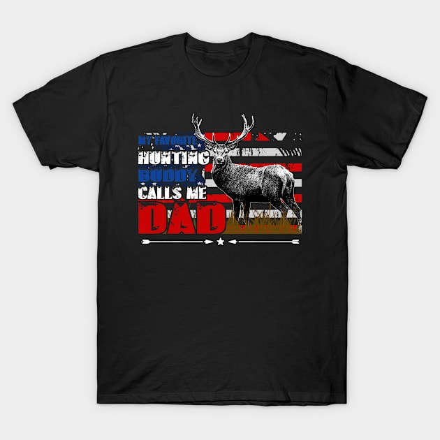 My Favorite Hunting Buddy Calls Me Dad - Deer Hunter Flag American T-Shirt by Sun68